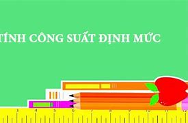 Công Suất Định Mức Có Nghĩa Là Gì