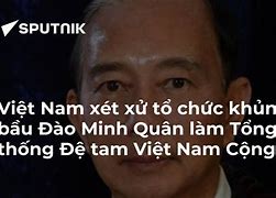 Tổng Thống Đào Minh Quân Mới Nhất